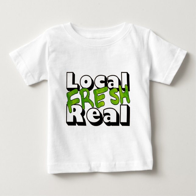 Local Fresh Real Baby T-Shirt (Front)