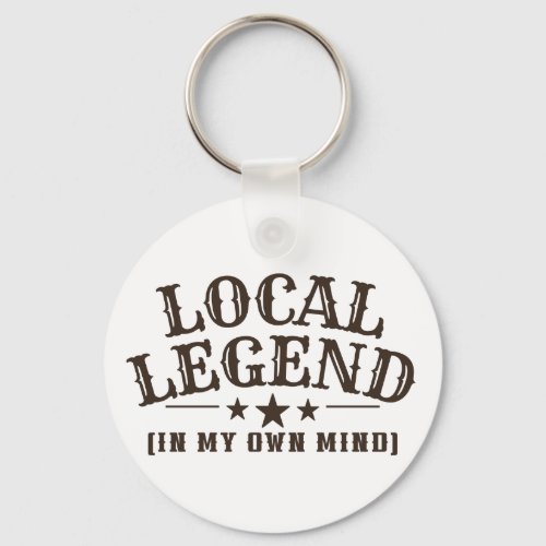 Local Legend (In My Own Mind) Western Graphic Keychain