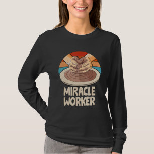 Local pottery business ceramic miracle worker with T-Shirt
