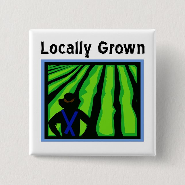 Locally Grown Pinback Button (Front)