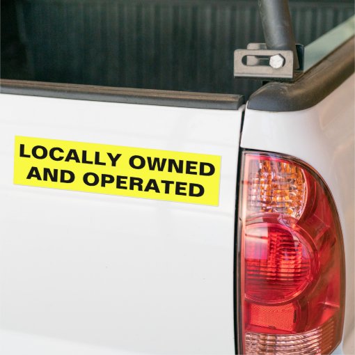 Locally Owned and Operated (folio bold) Bumper Sticker | Zazzle