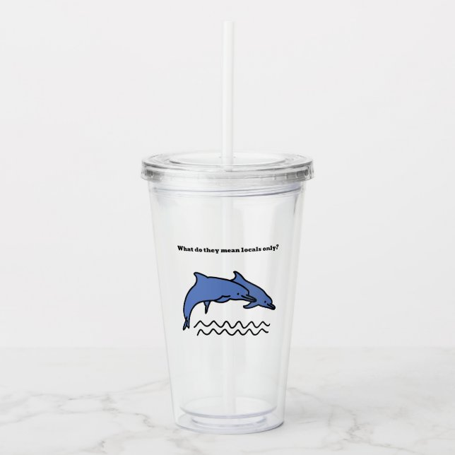 Locals Only Dolphins Acrylic Tumbler (Front)