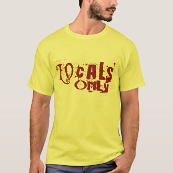 Locals Only Red T-shirt by Method77 at Zazzle