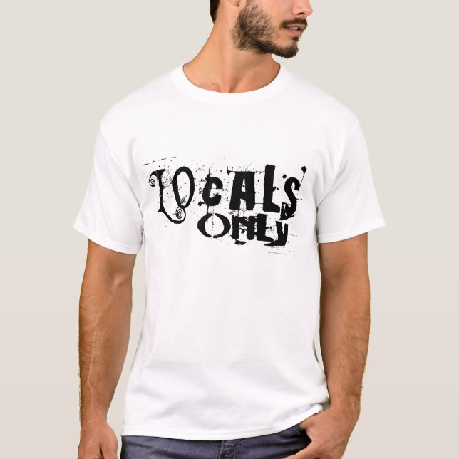 Locals Only T-Shirt (Front)