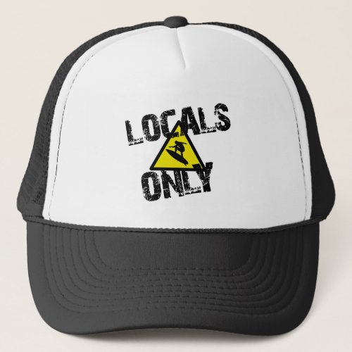 Locals only to surf danger sign surfing trucker hat