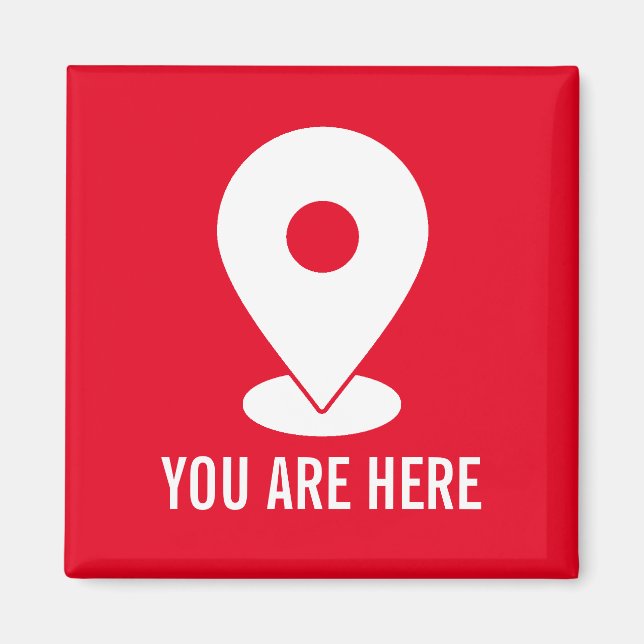 Location Pin, You Are Here Modern Design Magnet (Front)