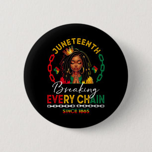 Loc'd Hair Black Woman Breaking Every Chain Junete Button