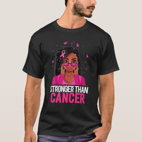 Locd Hair Black Woman Strong Than Cancer Breast C T_Shirt
