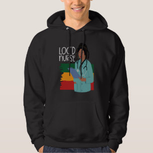 Locd Nurse  African American Nurse Healthcare Work Hoodie
