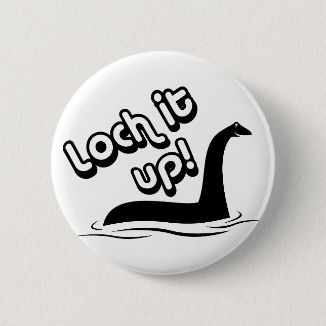 Loch It Up Pinback Button (Front)