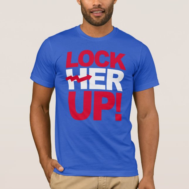 LOCK HER UP - Anti-Hillary - - Anti-Hillary -- T-Shirt (Front)