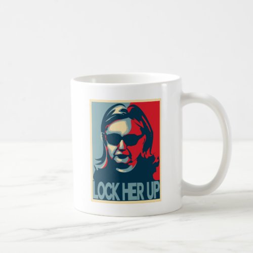 LOCK HER UP Anti_Hillary Clinton Mug