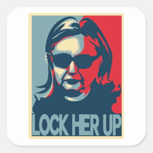 LOCK HER UP Anti_Hillary Square Sticker