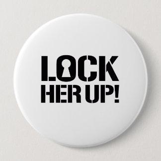 LOCK HER UP - Hillary for Prison --- Election 2016 Pinback Button