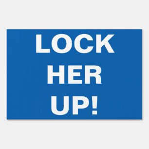 LOCK HER UP YARD SIGN