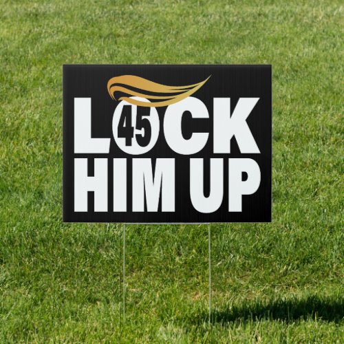 Lock Him Up Anti_Trump 2024  2024 Election Sign