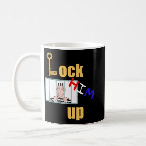 Lock Him Up Anti Trump 45 Democrat Impeachmentpng Coffee Mug
