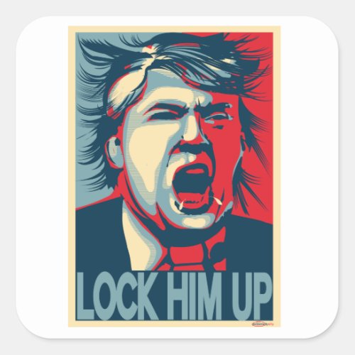 LOCK HIM UP Anti_Trump Hope Poster Square Sticker