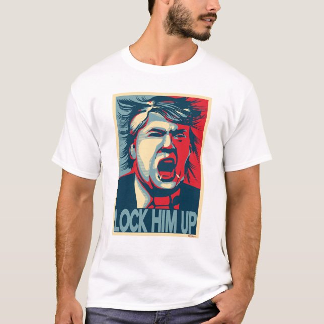 LOCK HIM UP Anti-Trump Hope Poster T-Shirt (Front)