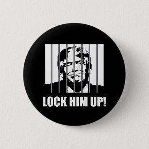 Lock Him Up! Anti-Trump Political Humor Button