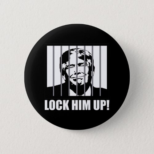 Lock Him Up Anti_Trump Political Humor Button