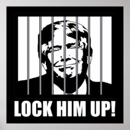 Lock Him Up! Anti-Trump Political Humor Poster