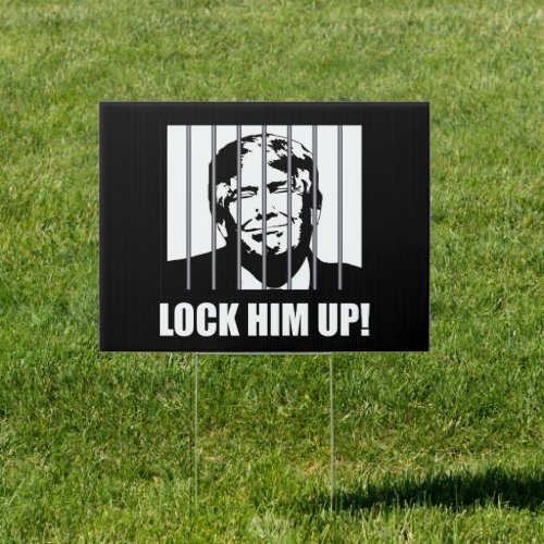 Lock Him Up Anti_Trump Political Humor Sign