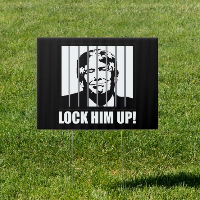 Lock Him Up! Anti-Trump Political Humor Sign (Insitu)