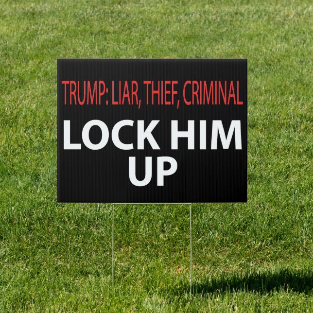 Lock Him Up - Anti Trump Political Sign (Insitu)