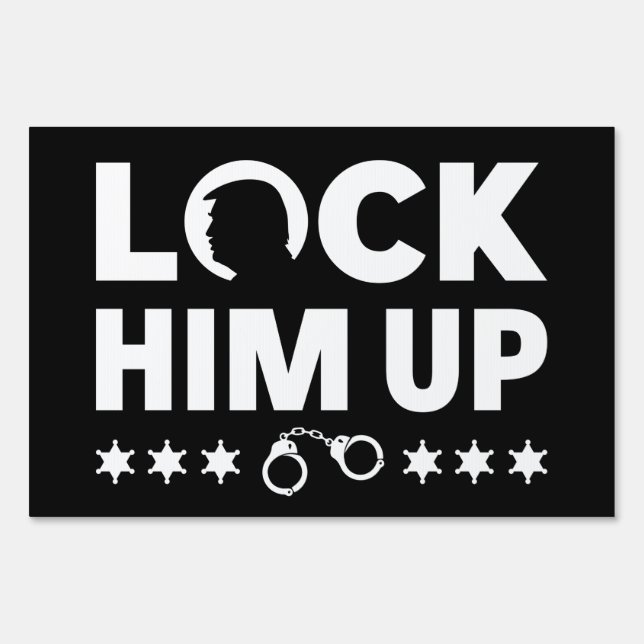 lock him up arrest trump for prison  sign (Front)