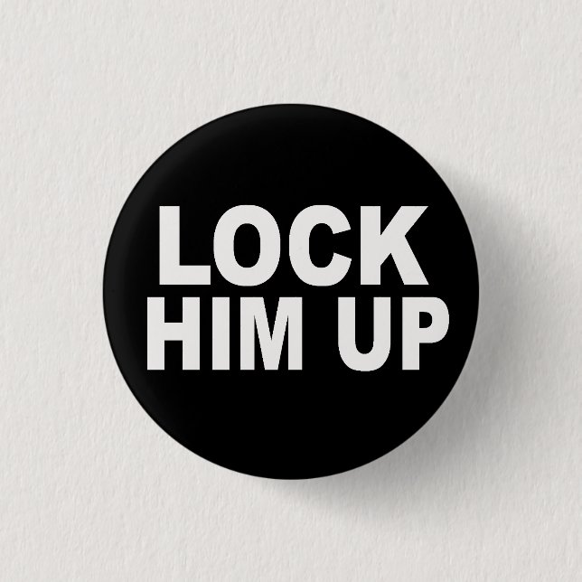 Lock Him Up Button (Front)