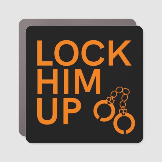 LOCK HIM UP  CAR MAGNET (Front)