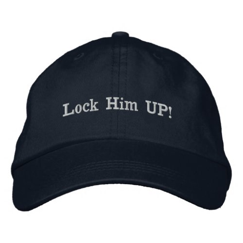 Lock Him UP Embroidered Baseball Cap