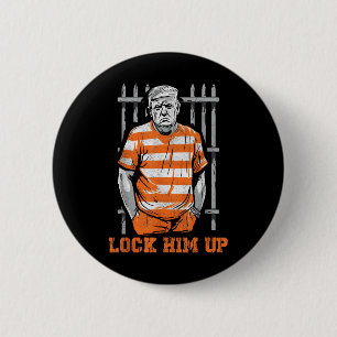 Lock Him Up Funny Donald Trump 2024 Is Going To Ja Button