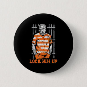 Lock Him Up Funny Donald Trump 2024 Is Going To Ja Button