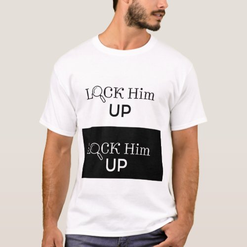 Lock Him Up_Lock Trump T_Shirt