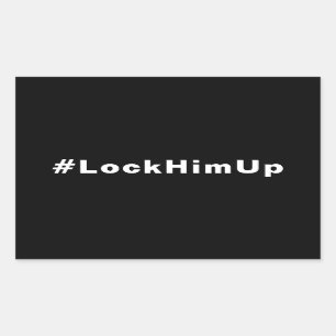 Lock him up #LockHimUp black white text minimalist Rectangular Sticker
