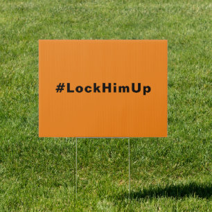 Lock him up #LockHimUp orange black minimalist Sign