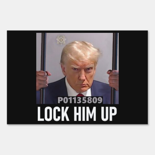 Lock Him Up  P01135809 Sign