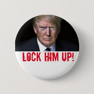 'Lock Him Up!' Pinback Button