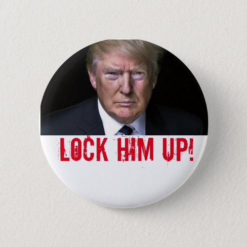 Lock Him Up Pinback Button