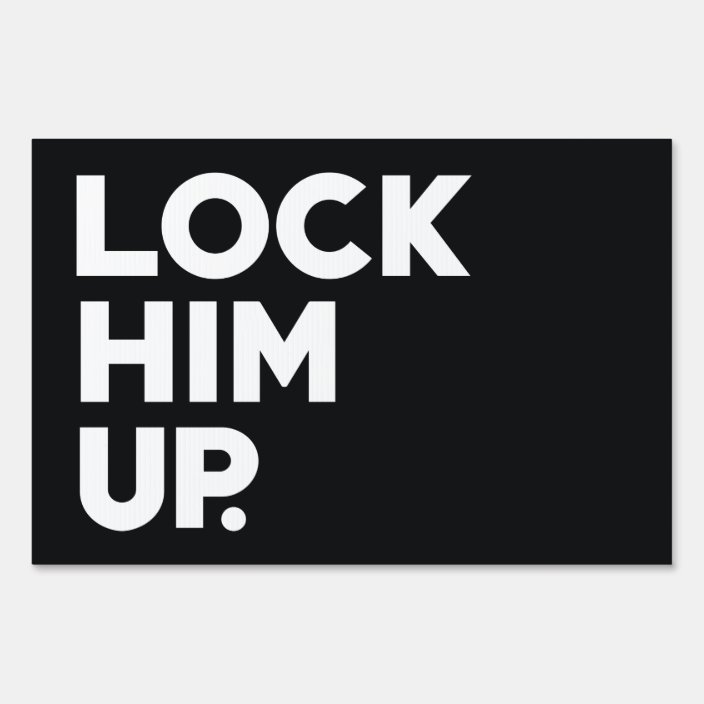 Lock Him Up Sign Zazzle
