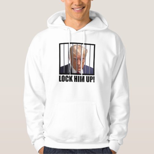 Lock Him Up Trump Mugshot Hoodie