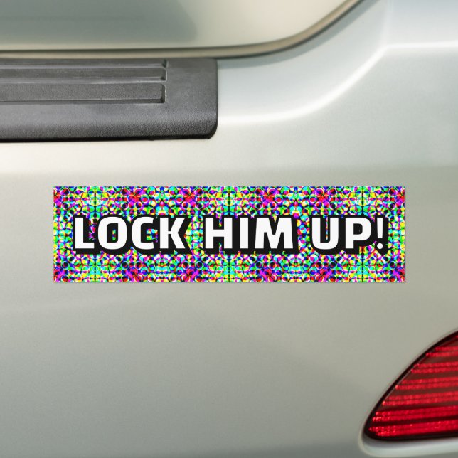 LOCK HIM UP! (you may change the words) Bumper Sticker (On Car)