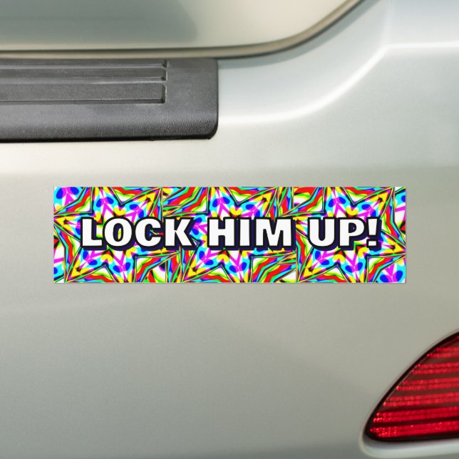 LOCK HIM UP! (you may change the words) Bumper Sticker (On Car)