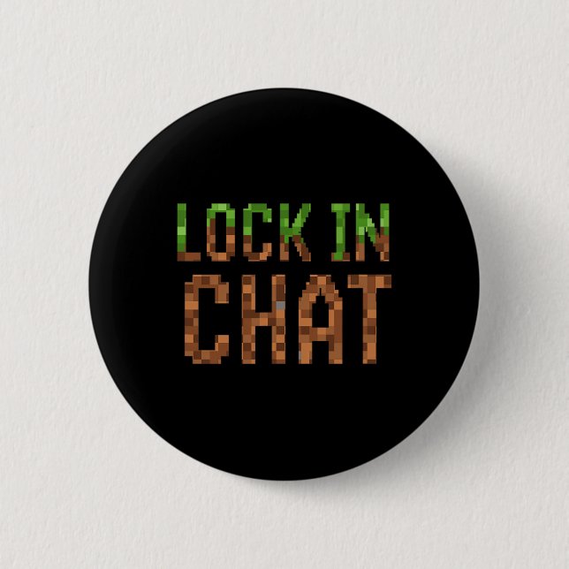 Lock In Chat - Retro Video Game Pixel Art 8-bit Ga Button (Front)