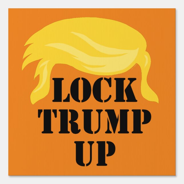 Lock Trump Up Sign (Front)