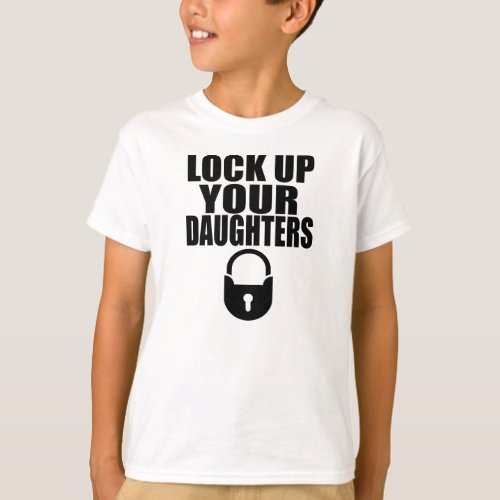 LOCK UP YOUR DAUGHTERS T_Shirt