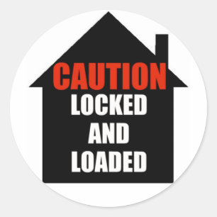 Locked and Loaded Home Classic Round Sticker