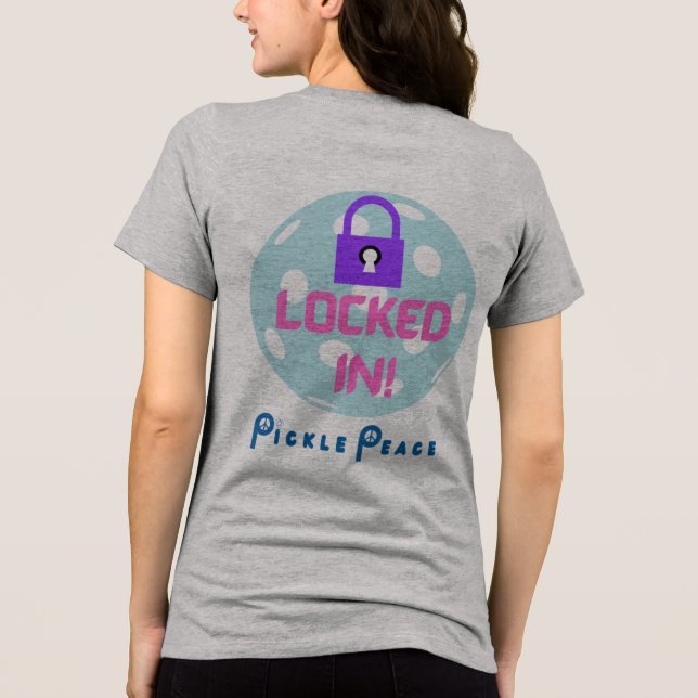 Locked In!  T-shirt by Pickle Peace Tri-Blend Shirt (Back)